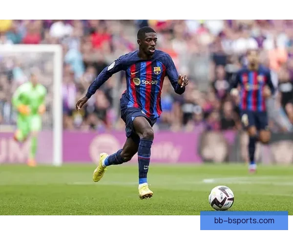 登贝莱战旧主巴萨法甲复苏迹象释放强烈回暖信号背后意义分析